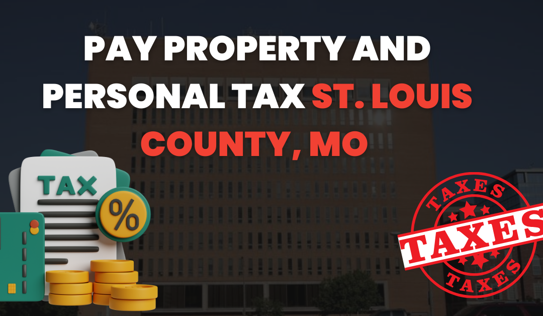 How to pay property and personal tax in St. Louis County?